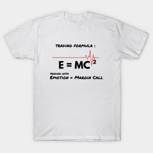 E = MC Formula in Trading (Black) T-Shirt